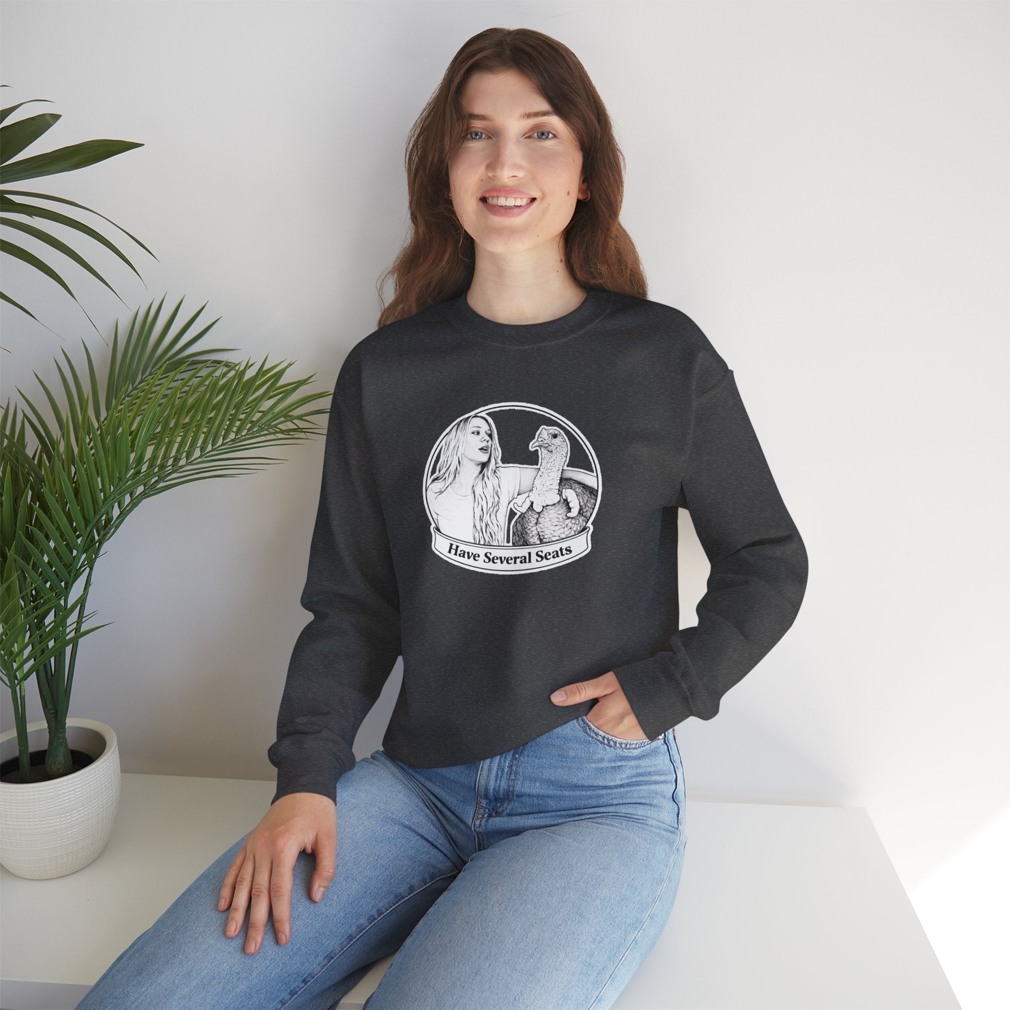 Have Several Seats Sweatshirt